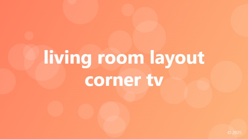 living room layout corner tv