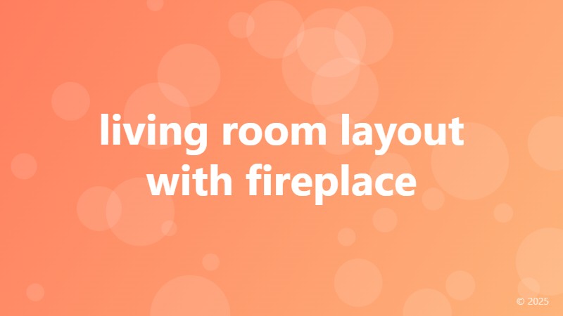 living room layout with fireplace